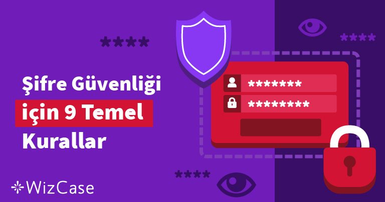 Şifre Güvenliği için 9 Temel Kurallar