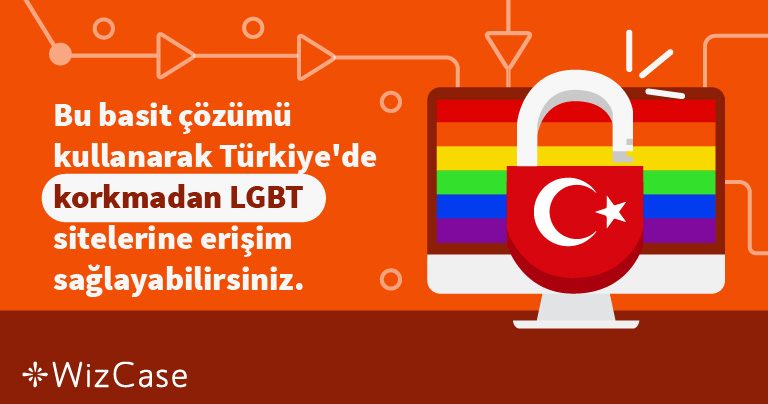 Türkiye’de LGBT sitelerine nasıl erişilir?